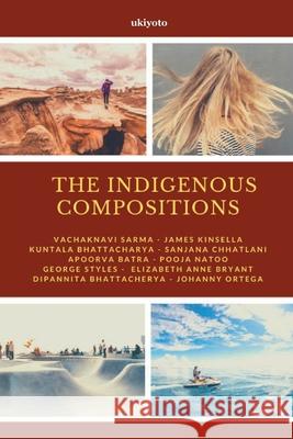 The Indigenous Compositions Vachaknavi Sarma James Kinsella Apoorva Batra 9789356970328 Isekai Labs Llp - Etail - książka