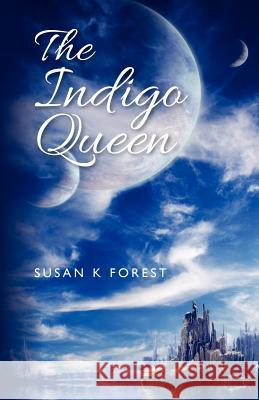 The Indigo Queen Susan K. Forest 9781475136616 Createspace - książka