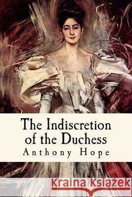 The Indiscretion of the Duchess Anthony Hope Taylor Anderson 9781979319706 Createspace Independent Publishing Platform - książka