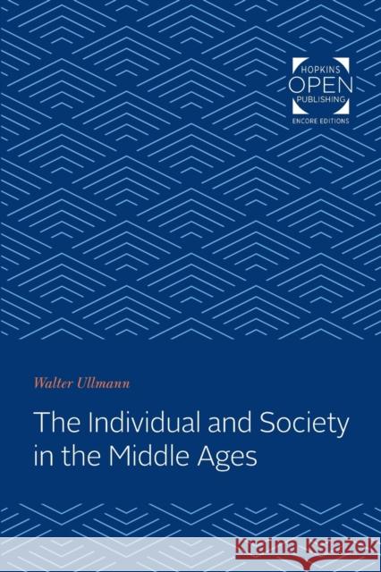 The Individual and Society in the Middle Ages Walter Ullmann 9781421433974 Johns Hopkins University Press - książka