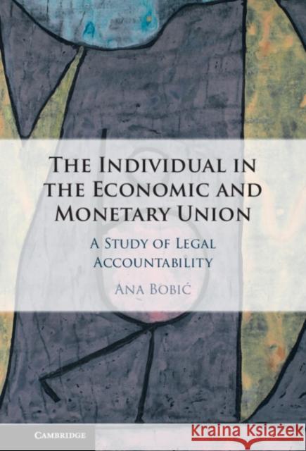 The Individual in the Economic and Monetary Union Ana (Hertie School of Governance, Berlin) Bobic 9781009207973 Cambridge University Press - książka