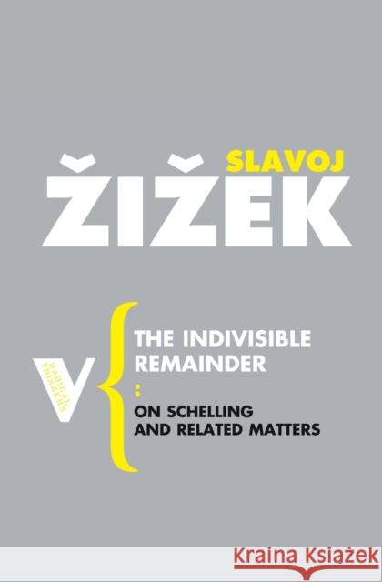 The Indivisible Remainder: On Schelling and Related Matters Zizek, Slavoj 9781844675814  - książka