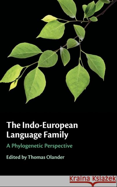 The Indo-European Language Family: A Phylogenetic Perspective Olander, Thomas 9781108499798 Cambridge University Press - książka