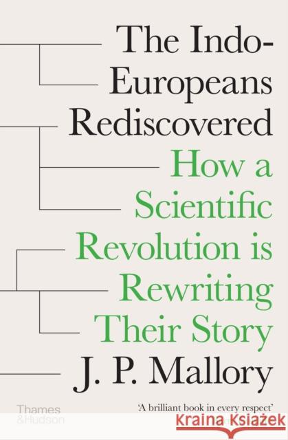 The Indo-Europeans Rediscovered: How a Scientific Revolution is Rewriting their Story J. P. Mallory 9780500028636 Thames & Hudson Ltd - książka