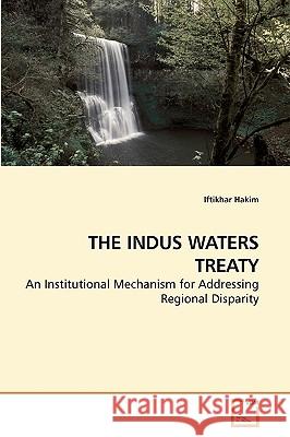 The Indus Waters Treaty Iftikhar Hakim 9783639241075 VDM Verlag - książka