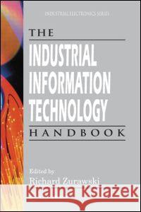 The Industrial Information Technology Handbook Richard Zurawski 9780849319853 CRC Press - książka