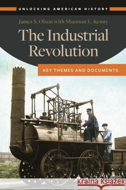 The Industrial Revolution: Key Themes and Documents Olson, James 9781610699754 ABC-CLIO - książka