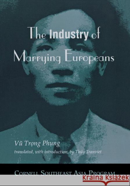 The Industry of Marrying Europeans Trong Phung Vvu Vu Trong Phung Thuy Tranviet 9780877271703 Southeast Asia Program Publications Southeast - książka