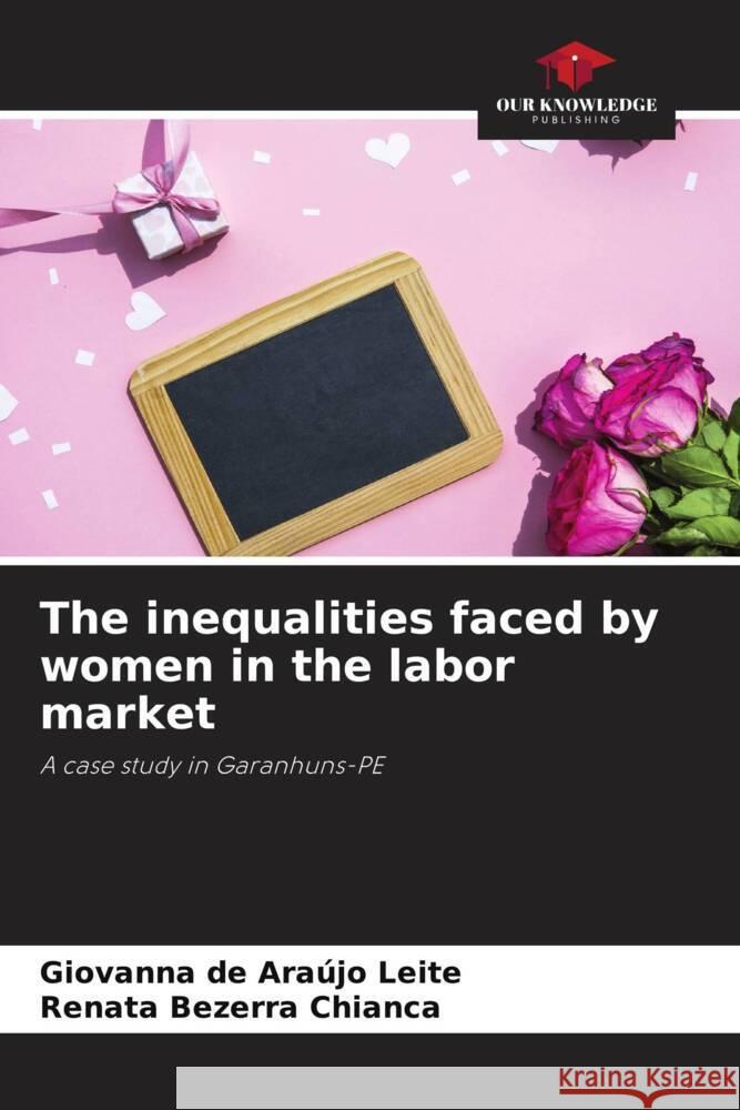 The inequalities faced by women in the labor market de Araújo Leite, Giovanna, Bezerra Chianca, Renata 9786205379233 Our Knowledge Publishing - książka