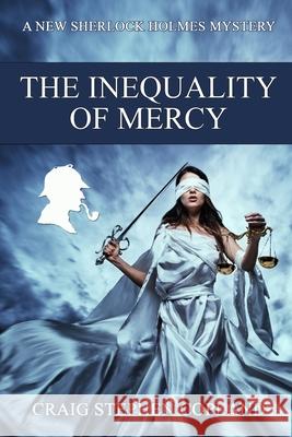 The Inequality of Mercy: A New Sherlock Holmes Mystery Craig Stephen Copland 9781679095658 Independently Published - książka