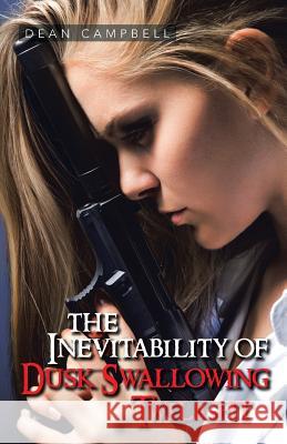 The Inevitability of Dusk Swallowing Twilight Dean Campbell 9781491707005 iUniverse.com - książka