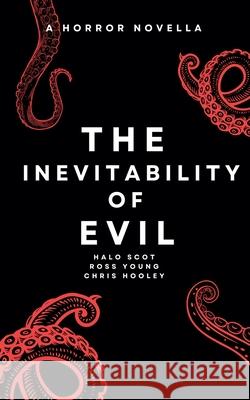 The Inevitability of Evil Chris Hooley, Ross Young, Halo Scot 9798227297679 Sulk Media - książka