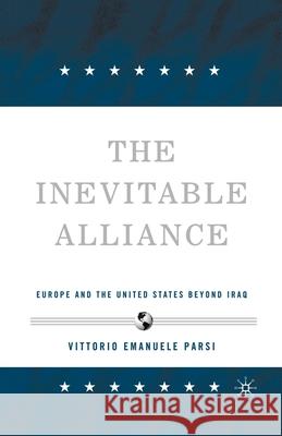 The Inevitable Alliance: Europe and the United States Beyond Iraq Vittorio Emanuele Parsi V. Parsi 9781349531868 Palgrave MacMillan - książka