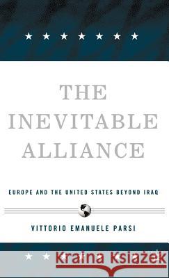 The Inevitable Alliance: Europe and the United States Beyond Iraq Parsi, V. 9781403970220 Palgrave MacMillan - książka