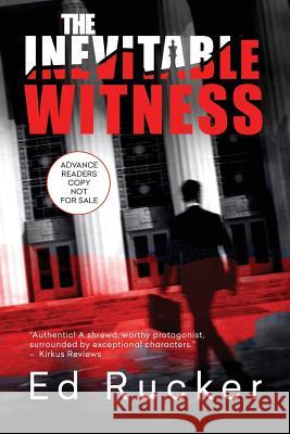 The Inevitable Witness Ed Rucker 9780991327478 Chickadee Prince Books - książka