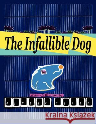 The Infallible Dog Albert Class 9781420889949 Authorhouse - książka