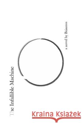 The Infallible Machine Briareos 9781975643270 Createspace Independent Publishing Platform - książka