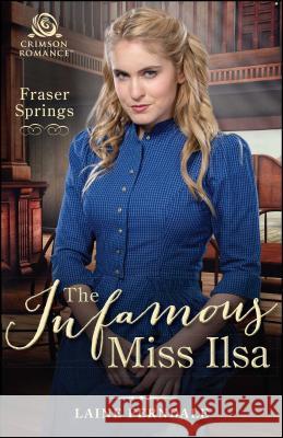 The Infamous Miss Ilsa Laine Ferndale 9781507208083 Crimson Books - książka