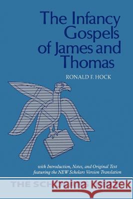 The Infancy Gospels of James and Thomas Ronald F. Hock 9780944344477 Polebridge Press - książka