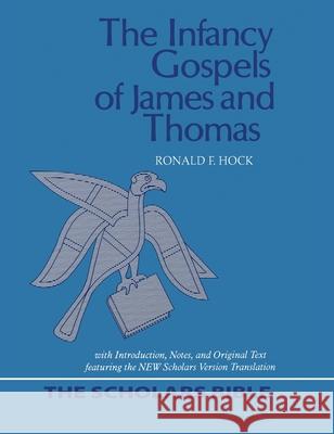 The Infancy Gospels of James and Thomas Ronald F. Hock 9781598151855 Polebridge Press - książka