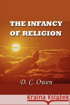 The Infancy of Religion David C. Owen 9781931541619 Simon Publications - książka