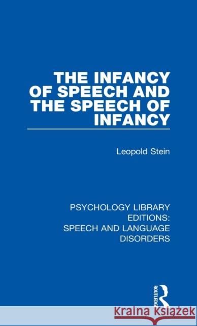The Infancy of Speech and the Speech of Infancy Leopold Stein 9781138350649 Routledge - książka