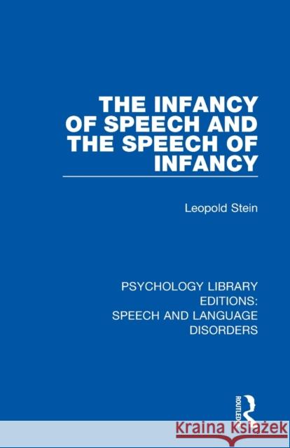 The Infancy of Speech and the Speech of Infancy Leopold Stein 9781138353015 Routledge - książka