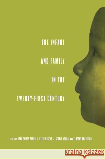 The Infant and Family in the Twenty-First Century Joao Gomes-Pedro J. Kevin Nugent J. Gerald Young 9780415860925 Routledge - książka