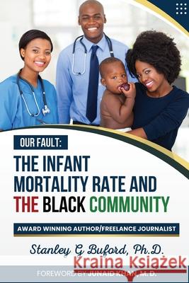 The Infant Mortality Rate and the Black Community Stanley G. Buford 9781735624594 From Boys to Men Network Foundation, Inc. - książka