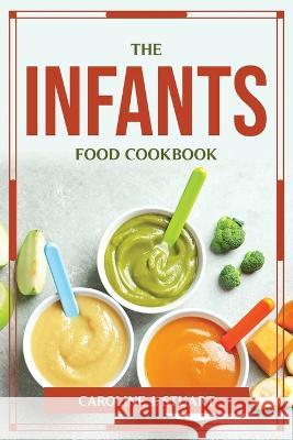 The Infants Food Cookbook Caroline J Stuart 9781804776254 Caroline J. Stuart - książka