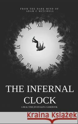 The Infernal Clock Adam C Mitchell   9798664542202 Independently Published - książka