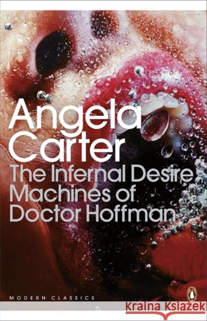 The Infernal Desire Machines of Doctor Hoffman Angela Carter 9780141192390 Penguin Books Ltd - książka
