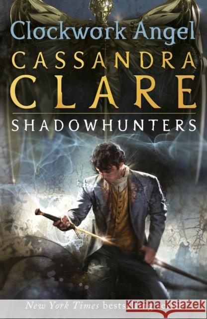 The Infernal Devices 1: Clockwork Angel Cassandra Clare 9781406330342 Walker Books Ltd - książka