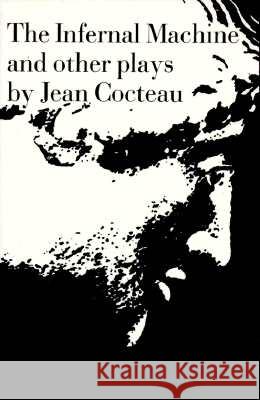 The Infernal Machine: & Other Plays Jean Cocteau 9780811200226 New Directions Publishing Corporation - książka