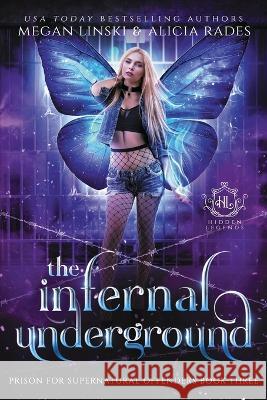 The Infernal Underground Megan Linski Alicia Rades Hidden Legends 9781948704885 Crystallite Publishing LLC - książka