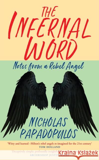 The Infernal Word: Notes from a Rebel Angel Nicholas Papadopulos 9781786225290 Canterbury Press Norwich - książka