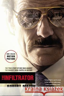 The Infiltrator: The True Story of One Man Against the Biggest Drug Cartel in History Robert Mazur 9780316077521 Back Bay Books - książka
