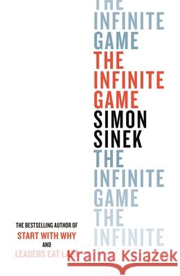 The Infinite Game: From the bestselling author of Start With Why Simon Sinek 9780241385630 Penguin Books Ltd - książka