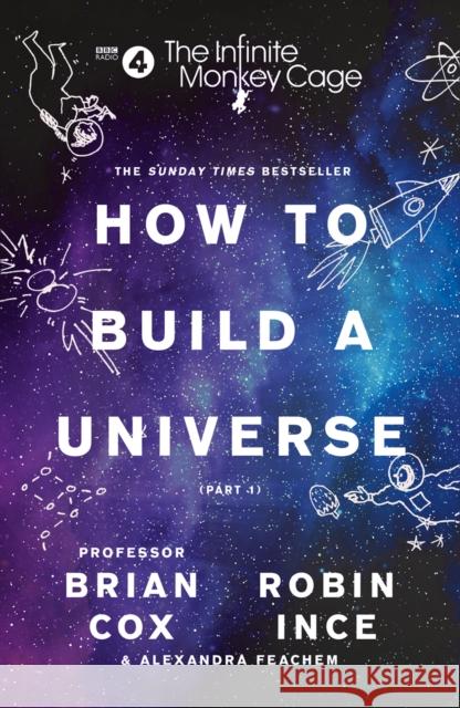 The Infinite Monkey Cage – How to Build a Universe Alexandra Feachem 9780008276324 HarperCollins Publishers - książka