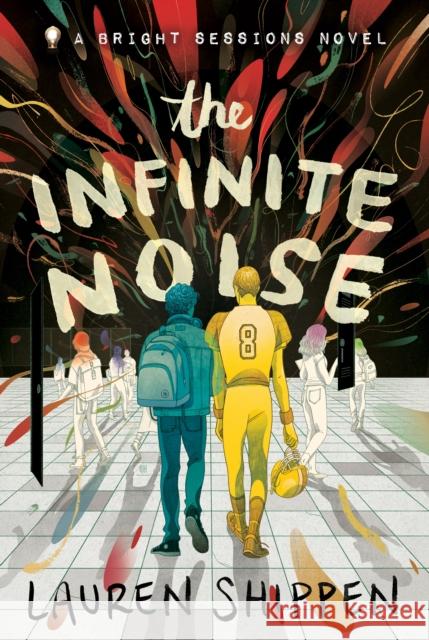 The Infinite Noise: A Bright Sessions Novel Lauren Shippen 9781250297532 Tor Teen - książka