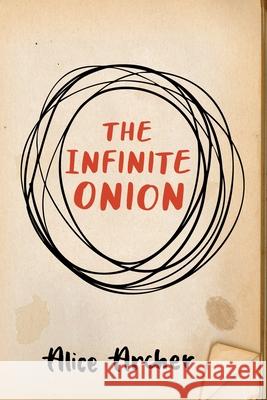 The Infinite Onion Alice Archer 9781734249354 Shine Even If - książka