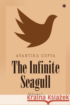 The Infinite Seagull: Volume I Avantika Gupta 9781639575534 Notion Press - książka