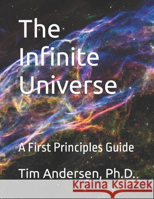 The Infinite Universe: A First Principles Guide Andersen, Tim 9798643277484 Independently published - książka