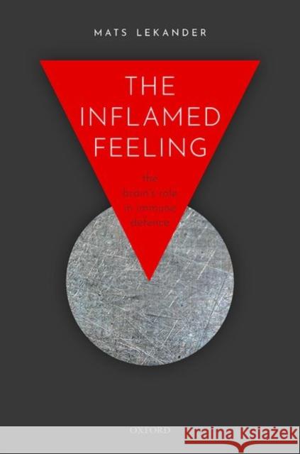 The Inflamed Feeling: The Brain's Role in Immune Defence Lekander 9780198863441 Oxford University Press - książka