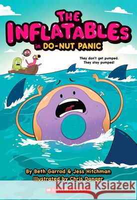 The Inflatables in Do-Nut Panic! (the Inflatables #3) Beth Garrod Jess Hitchman Chris Danger 9781338749014 Scholastic Paperbacks - książka