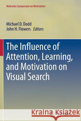 The Influence of Attention, Learning, and Motivation on Visual Search Michael D. Dodd John Flowers 9781489989499 Springer - książka