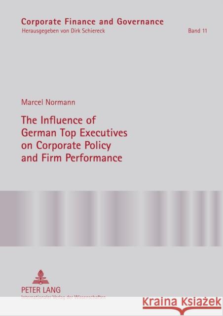 The Influence of German Top Executives on Corporate Policy and Firm Performance Schiereck, Dirk 9783631622872 Peter Lang GmbH - książka