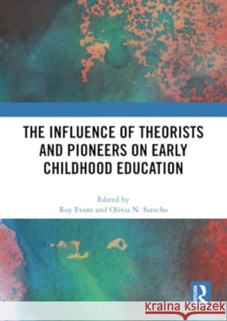 The Influence of Theorists and Pioneers on Early Childhood Education  9780367636753 Taylor & Francis Ltd - książka