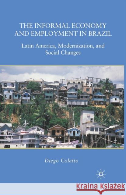 The Informal Economy and Employment in Brazil: Latin America, Modernization, and Social Changes Coletto, D. 9781349380831 Palgrave MacMillan - książka