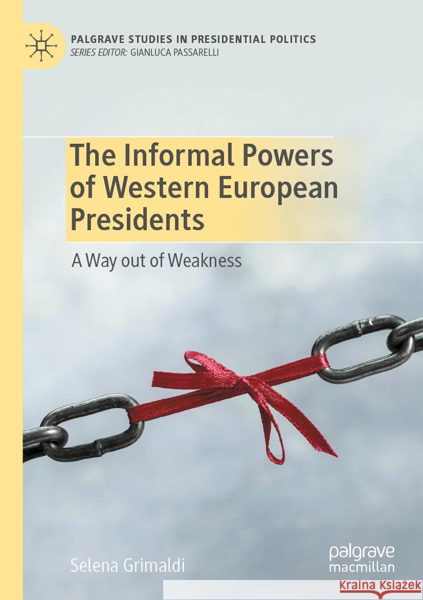 The Informal Powers of Western European Presidents Selena Grimaldi 9783031333323 Springer International Publishing - książka